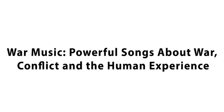 War Music: Powerful Songs About War, Conflict and the Human Experience